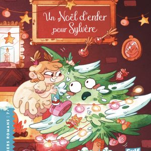 Un Noël d'enfer pour Sylvère - Qui aurait pu prévoir que Sylvère, jeune épicéa de la forêt des Vosges, serait kidnappé ce matin du 24 décembre ?