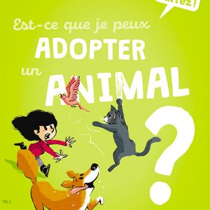 Est-ce que je peux adopter un animal ?
