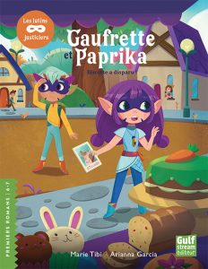 Gaufrette et Paprika, tome 3 : Biscotte a disparu, de Marie Tibi et Arianna Garcia