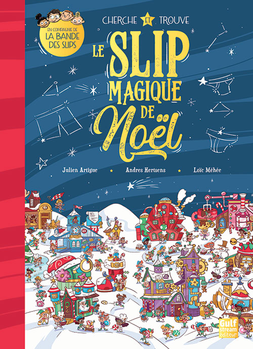 Le slip magique de Noël, de Julien Artigue, illustré par Loïc Méhée et Andres Hertsens