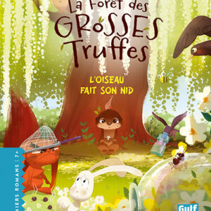 La Forêt des Grosses Truffes - L'oiseau fait son nid