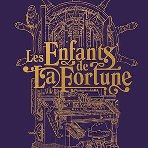 Les Enfants de La Fortune / Préquel de Steam Sailors
