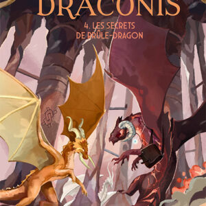 L'Héritier des Draconis - 4/ Les secrets de Brûle-Dragon (Nouvelle édition)