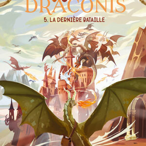 L'Héritier des Draconis - 5/ La dernière bataille (Nouvelle édition)