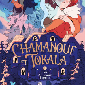 Chamanouf et Tokala T1 : Les animaux esprits